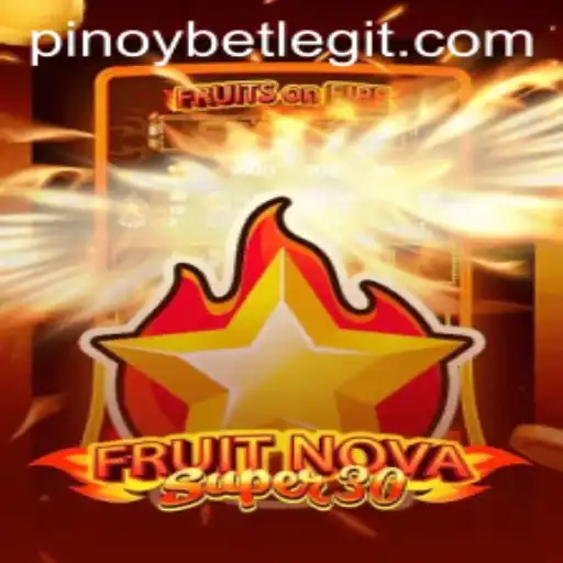 Exploring the Exciting World of FruitrNovaSupe30 on Pinoybet